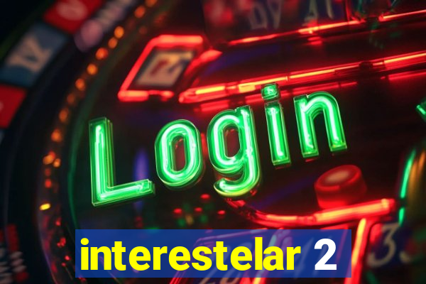 interestelar 2